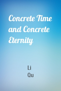 Concrete Time and Concrete Eternity