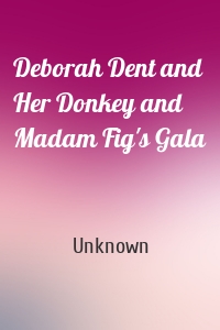 Deborah Dent and Her Donkey and Madam Fig's Gala