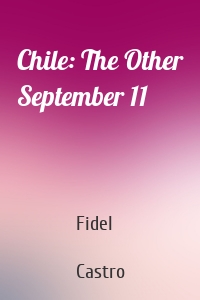 Chile: The Other September 11