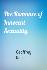 The Romance of Innocent Sexuality