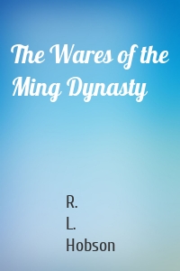 The Wares of the Ming Dynasty