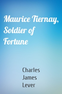 Maurice Tiernay, Soldier of Fortune