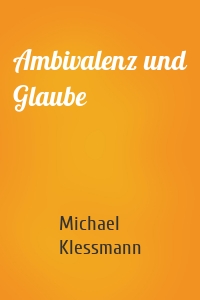 Ambivalenz und Glaube