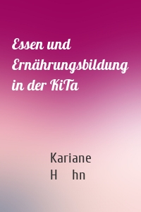 Essen und Ernährungsbildung in der KiTa