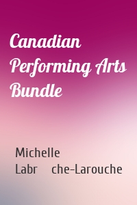 Canadian Performing Arts Bundle