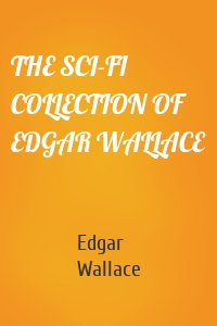 THE SCI-FI COLLECTION OF EDGAR WALLACE