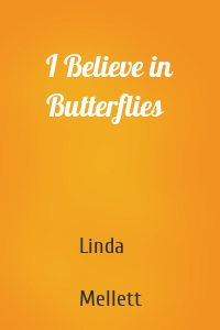 I Believe in Butterflies