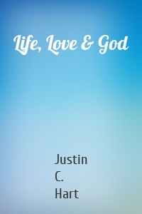 Life, Love & God