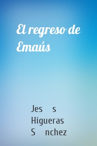 El regreso de Emaús