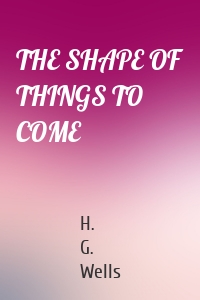 THE SHAPE OF THINGS TO COME