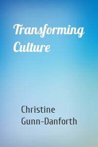 Transforming Culture