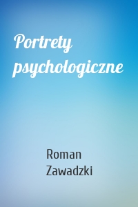 Portrety psychologiczne