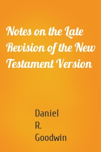 Notes on the Late Revision of the New Testament Version