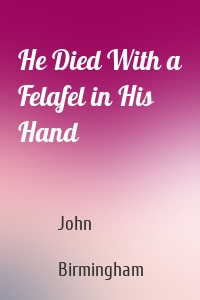 He Died With a Felafel in His Hand