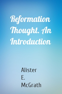 Reformation Thought. An Introduction