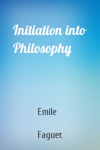 Initiation into Philosophy