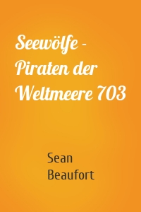 Seewölfe - Piraten der Weltmeere 703