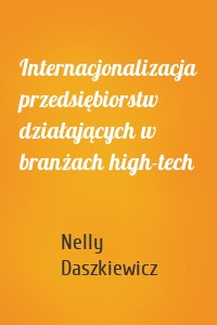 Internacjonalizacja przedsiębiorstw działających w branżach high-tech