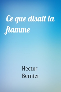 Ce que disait la flamme