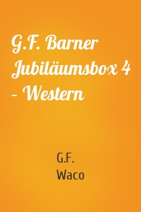 G.F. Barner Jubiläumsbox 4 – Western