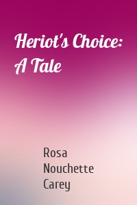 Heriot's Choice: A Tale