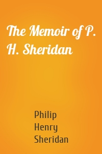The Memoir of P. H. Sheridan