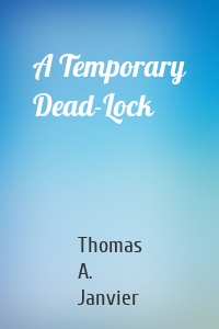 A Temporary Dead-Lock