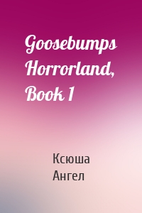 Goosebumps Horrorland, Book 1