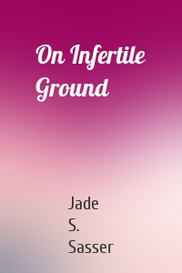 On Infertile Ground