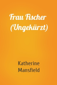 Frau Fischer (Ungekürzt)