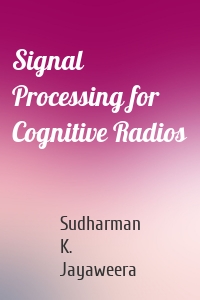 Signal Processing for Cognitive Radios