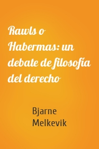 Rawls o Habermas: un debate de filosofía del derecho