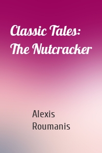 Classic Tales: The Nutcracker