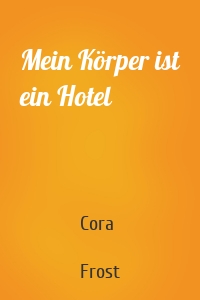 Mein Körper ist ein Hotel