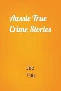 Aussie True Crime Stories