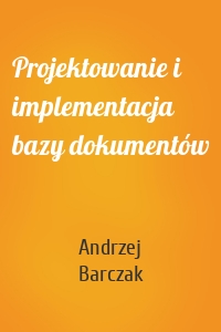 Projektowanie i implementacja bazy dokumentów