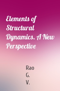 Elements of Structural Dynamics. A New Perspective