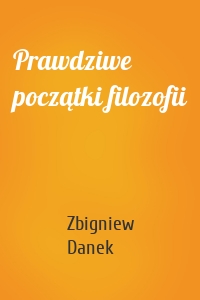 Prawdziwe początki filozofii