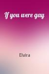 If you were gay