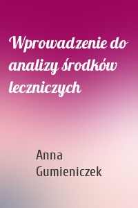 Wprowadzenie do analizy środków leczniczych