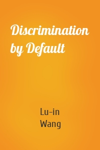 Discrimination by Default