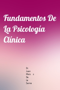 Fundamentos De La Psicología Clínica
