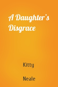 A Daughter’s Disgrace