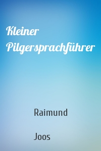 Kleiner Pilgersprachführer