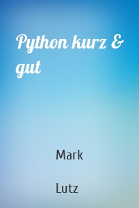 Python kurz & gut