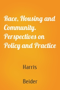 Race, Housing and Community. Perspectives on Policy and Practice