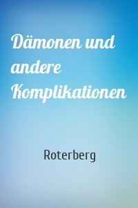 Dämonen und andere Komplikationen