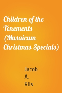 Children of the Tenements (Musaicum Christmas Specials)