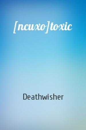 Обложка книги «[психо]toxic» — Deathwisher