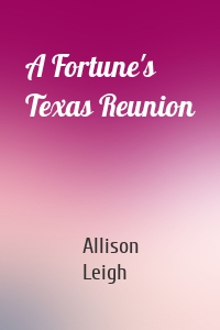 A Fortune's Texas Reunion
